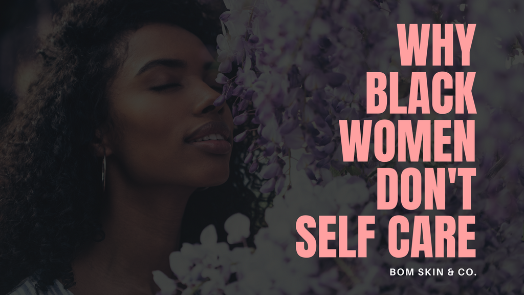 Why Black Women don't self-care....